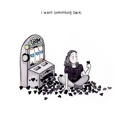 I want something back. [Image description: Amy sitting next to the slot machine, surrounded by black hearts. She holds one heart, and looks at it skeptically.]