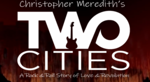 Get Through Musical and Theatrical Experience With Christopher Meredith's 'Two Cities'