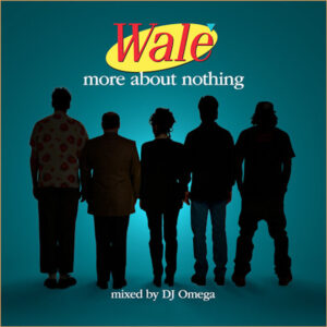 Wale’s ‘More About Nothing’ Mixtape Is Now Available on Streaming Platforms
