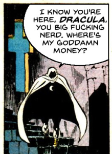 A panel of Moon Knight walking down a spooky stone staircase from Solo Avengers #3 (1987). A dialogue balloon has been edited into the panel to say “I know you’re here, Dracula, you big fucking nerd. Where’s my goddamn money?”