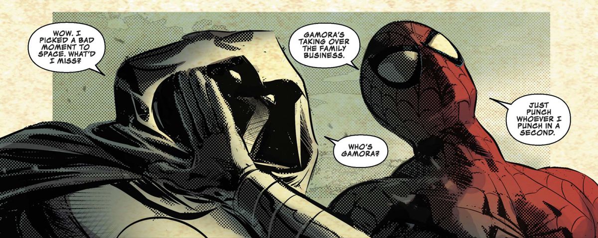 “Wow, I picked a bad moment to space,” Moon Knight whispers to Spider-Man, “What’d I miss?” “Gamora’s taking over the family business,” Spider-Man replies. “Who’s Gamora,” Moon Knight asks. “Just punch who ever I punch in a second,” says Spider-Man, in Infinity Wars #3 (2018). 