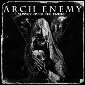 ARCH ENEMY Releases New Single 'Sunset Over The Empire'