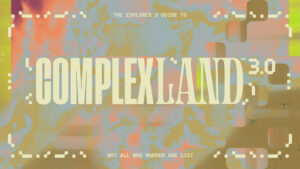 ComplexLand 3.0 2022: What It Is & How to Experience It Virtually