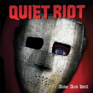QUIET RIOT's Ninth Studio Album, 'Alive And Well', To Get Deluxe Reissue Treatment