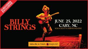 Billy Strings Live Stream - Watch Live From Cary, North Carolina via nugs.net