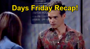 Days of Our Lives Spoilers: Friday, July 8 Recap – Ben, Ciara & Baby Bo’s Exit – Leo Onto Gwen’s Prison Break