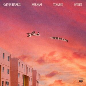 Calvin Harris Releases “New to You” f/ Offset, Normani, and Tinashe