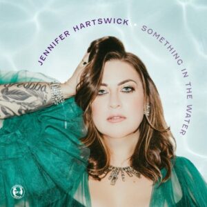 Jennifer Hartswick Announces New Album 'Something in the Water,' Shares Lead Single "Only Time Will Tell"