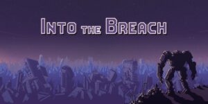 the title screen for Into The Breach, an instant classic of a turn-based strategy game.