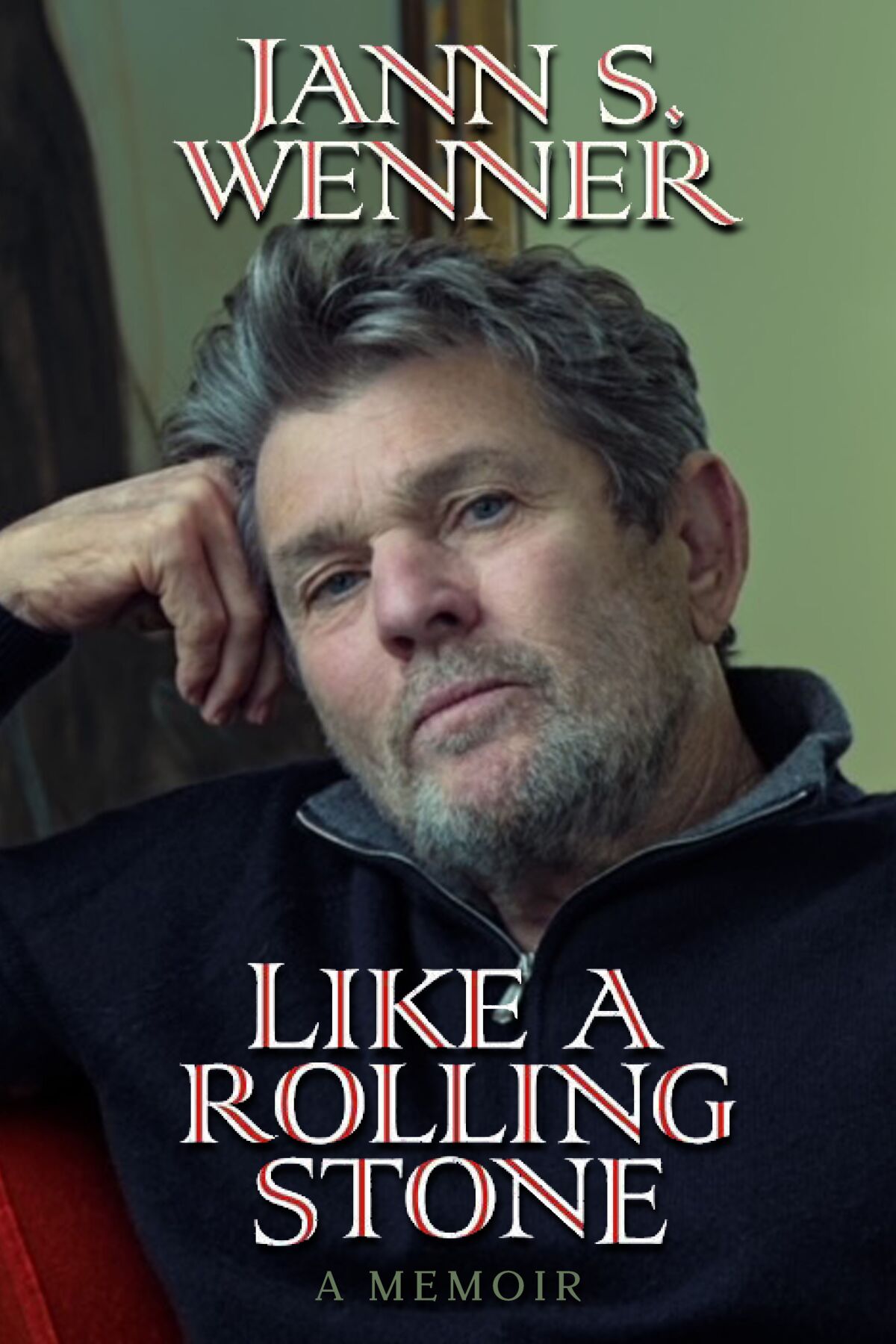 "Like a Rolling Stone: A Memoir" by Jann Wenner