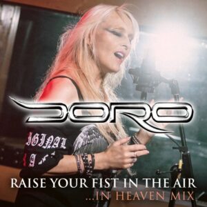 DORO Releases Surprise New Single 'Raise Your Fist In The Air... In Heaven Mix'