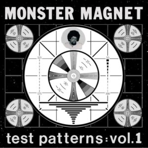 MONSTER MAGNET To Release 'Test Patterns: Vol. 1' In November