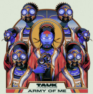 TAUK "Army of Me" Featuring Kanika Moore