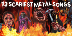 The 13 Scariest Metal Songs