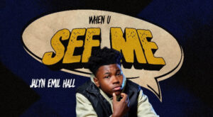 Jalyn Emil Hall Is Back With A Brand New Work: "When U See Me."