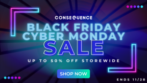 Consequence Shop's Black Friday/Cyber Monday Sale Is on Now