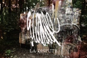 La Dispute Announce UK/EU Tour Playing Their Album 'Wildlife' In Full