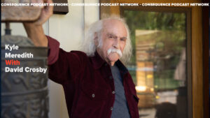 David Crosby on Songwriting, Growing Old, and His Lasting Legacy