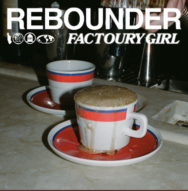 Rebounder - Factoury Girl