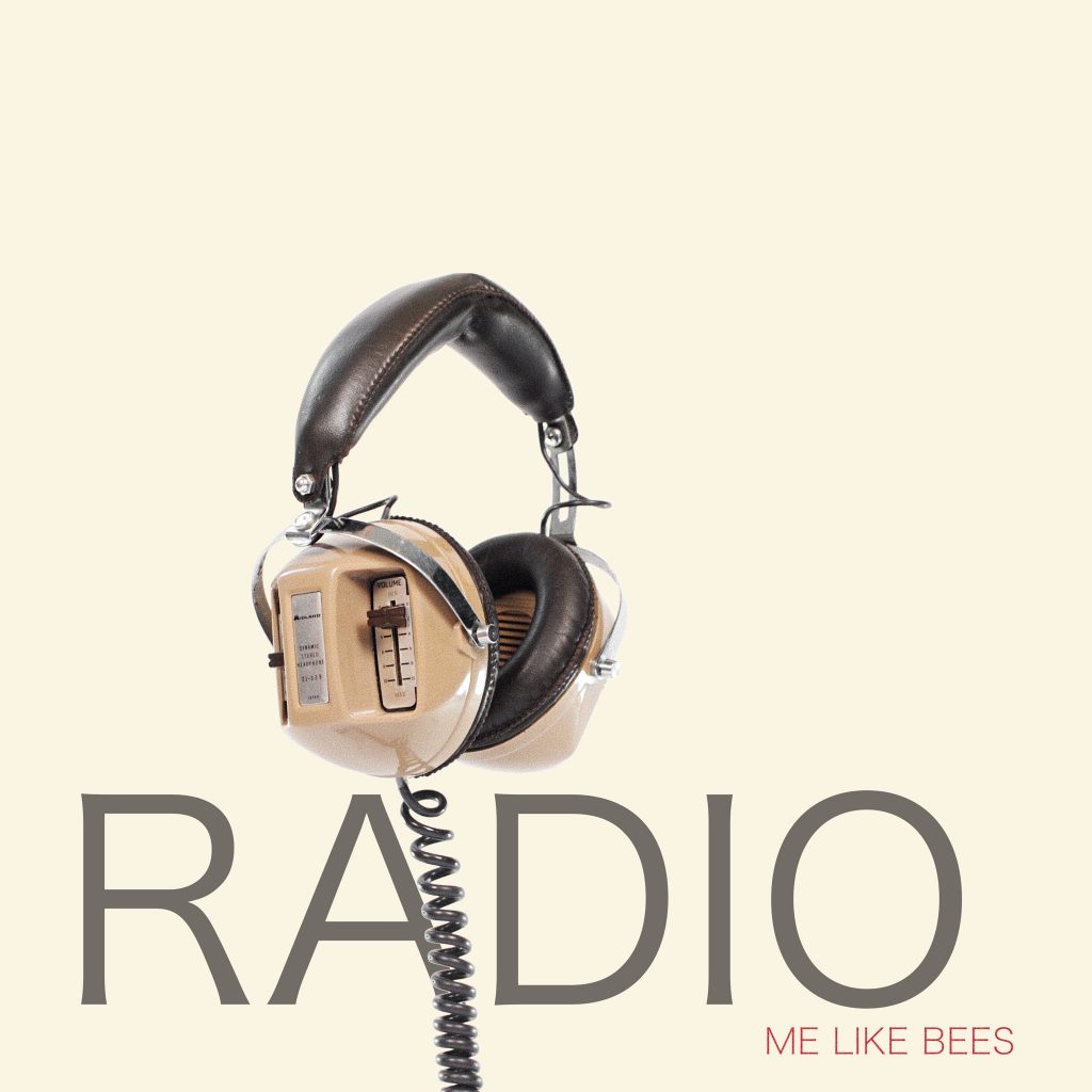 Me Like Bees - 'Radio'