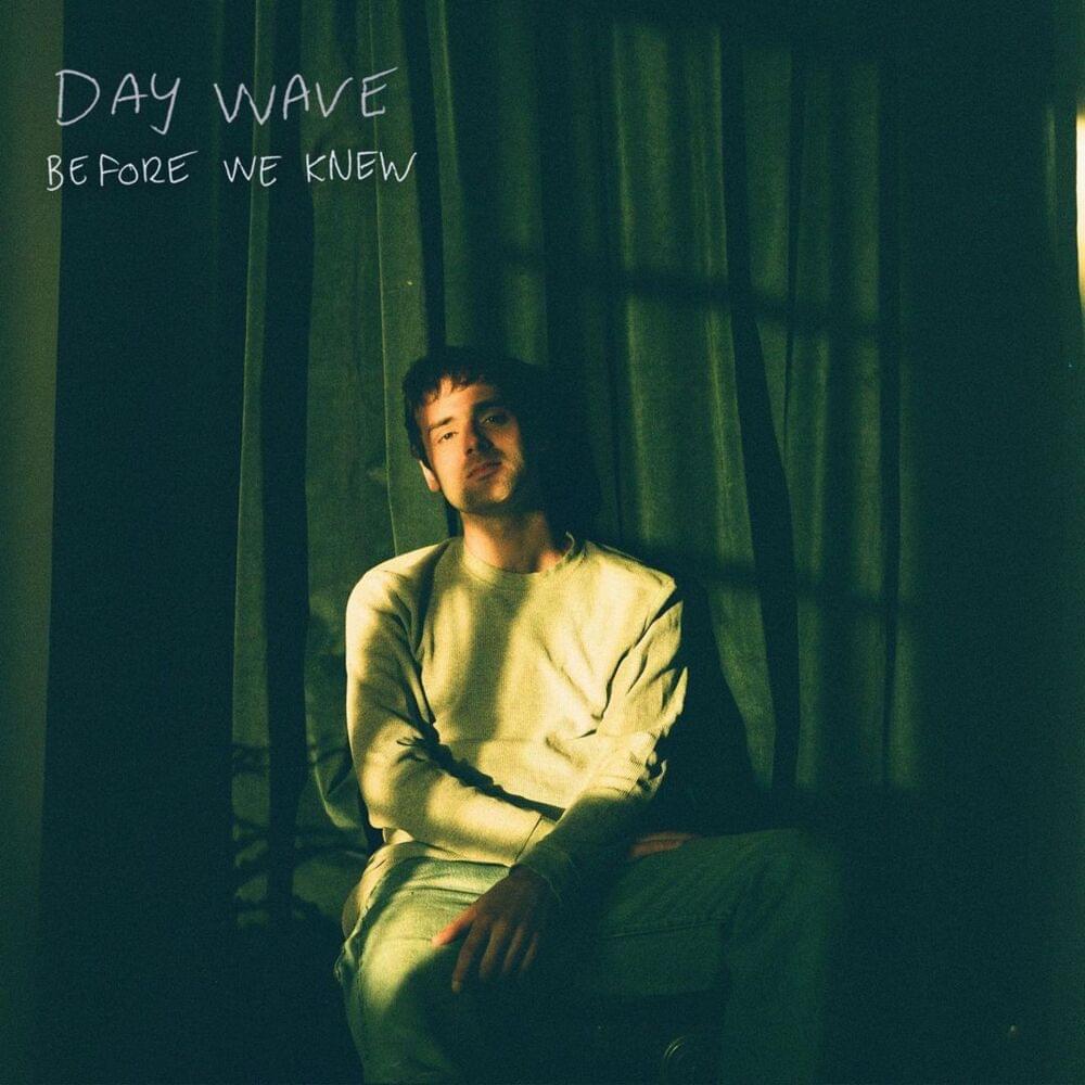 Day Wave - Before We Knew - The Daily Music Report