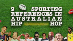 9 Of Our Favourite Sporting References In Australian Hip-Hop