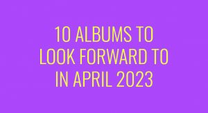 Music News for April 6, 2023