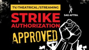SAG AFTRA strike approved and authorized by members of the guild