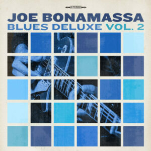 Joe Bonamassa Revives Roots with 'Blues Deluxe, Vol. 2' in Honor of 20th Anniversary of Independent Debut Album
