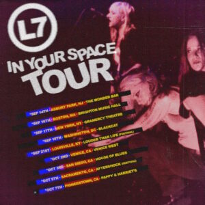 L7 Announces 'In Your Space' Fall 2023 U.S. Tour