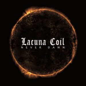 LACUNA COIL Shares Lyric Video For Latest Single 'Never Dawn'
