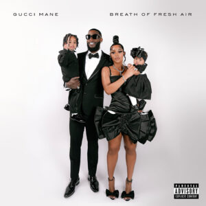 Gucci Mane breath of fresh air 2023