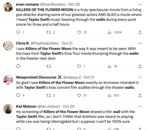 A Twitter screenshot of four different posts from people complaining or joking about the sound leakage from Taylor Swift’s movie as a soundtrack for their Killers of the Flower Moon showing