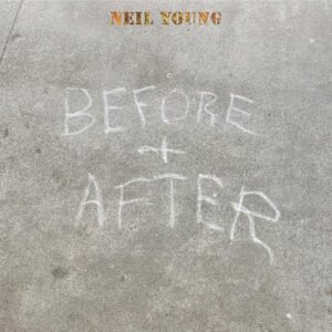 The cover of Neil Young: Before and After.