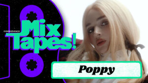 Poppy's Playlist for Latex Mishaps and Hitchhiking: Mixtapes