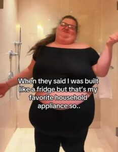 A woman has revealed that trolls say she is 'built like a fridge', but she takes it as a compliment