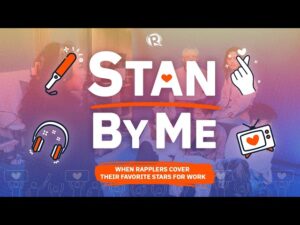 Stan By Me: When Rapplers cover their favorite stars for work 