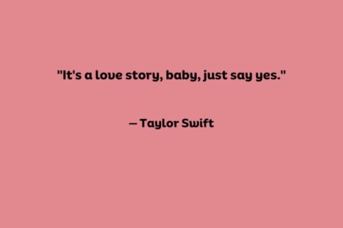 "It's a love story, baby, just say yes."