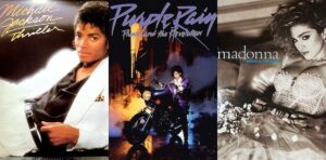 Michael Jackson's Thriller, Prince's Purple Rain, and Madonna's Like a Virgin album covers.