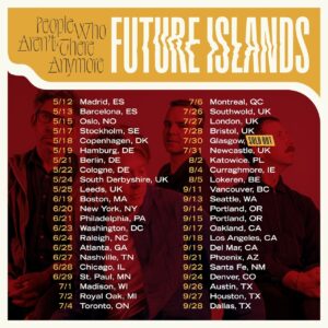 Future Islands: People Who Aren’t There Anymore Tour