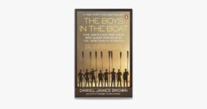 Why The Boys in the Boat Story Is Timeless
