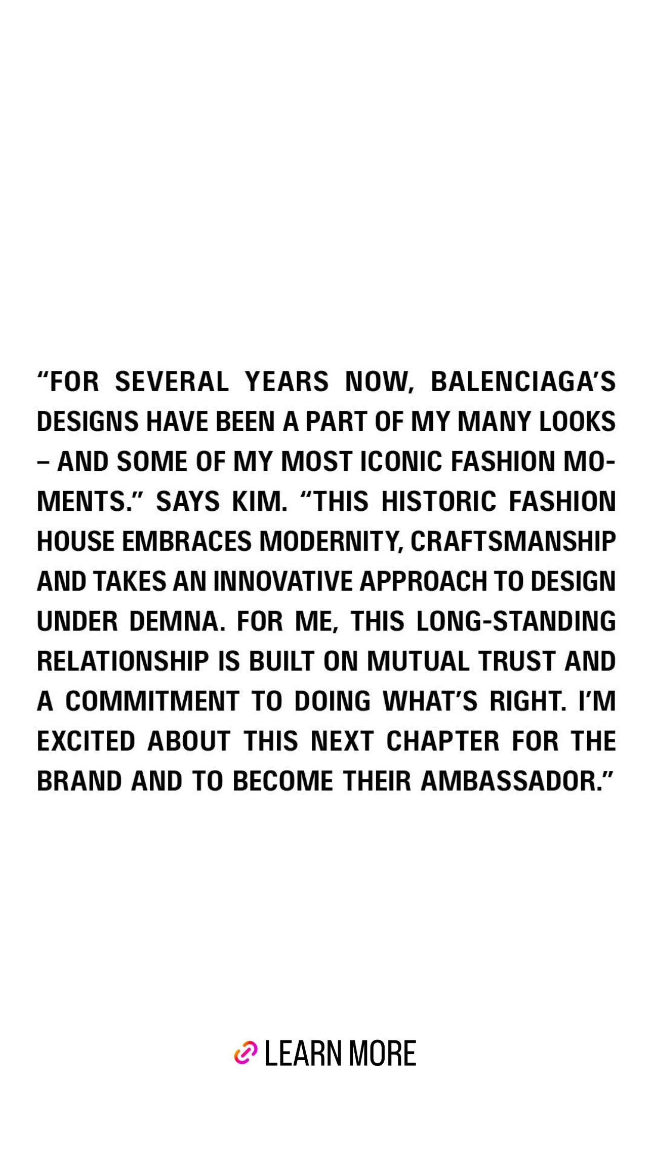 However, Kim announced that she was a new brand ambassador for Balenciaga last month