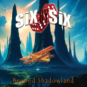 SIX BY SIX Feat. SAXON, SAGA Members: 'Beyond Shadowland' Album Due In April
