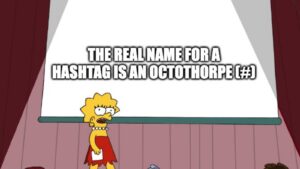 real name for a hashtag is an octothorpe meme