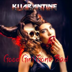 CHRIS JERICHO's KISS Covers Band KUARANTINE Releases 'Good Girl Gone Bad' Single