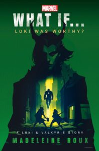 What If... Loki Was Worthy book cover featuring silhouettes of Loki and Valkyrie fighting a Destroyer inside an outline of Loki