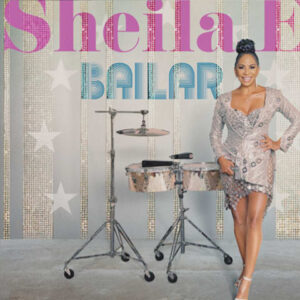 Sheila E. is set to shake the Salsa scene with the upcoming album ‘Bailar’