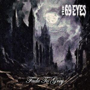 THE 69 EYES Collaborate With OSCAR-Nominated Songwriter DIANE WARREN On New Single 'Fade To Grey'
