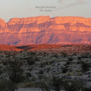 Willie Nelson Previews New Album ‘The Border’ with Title Track