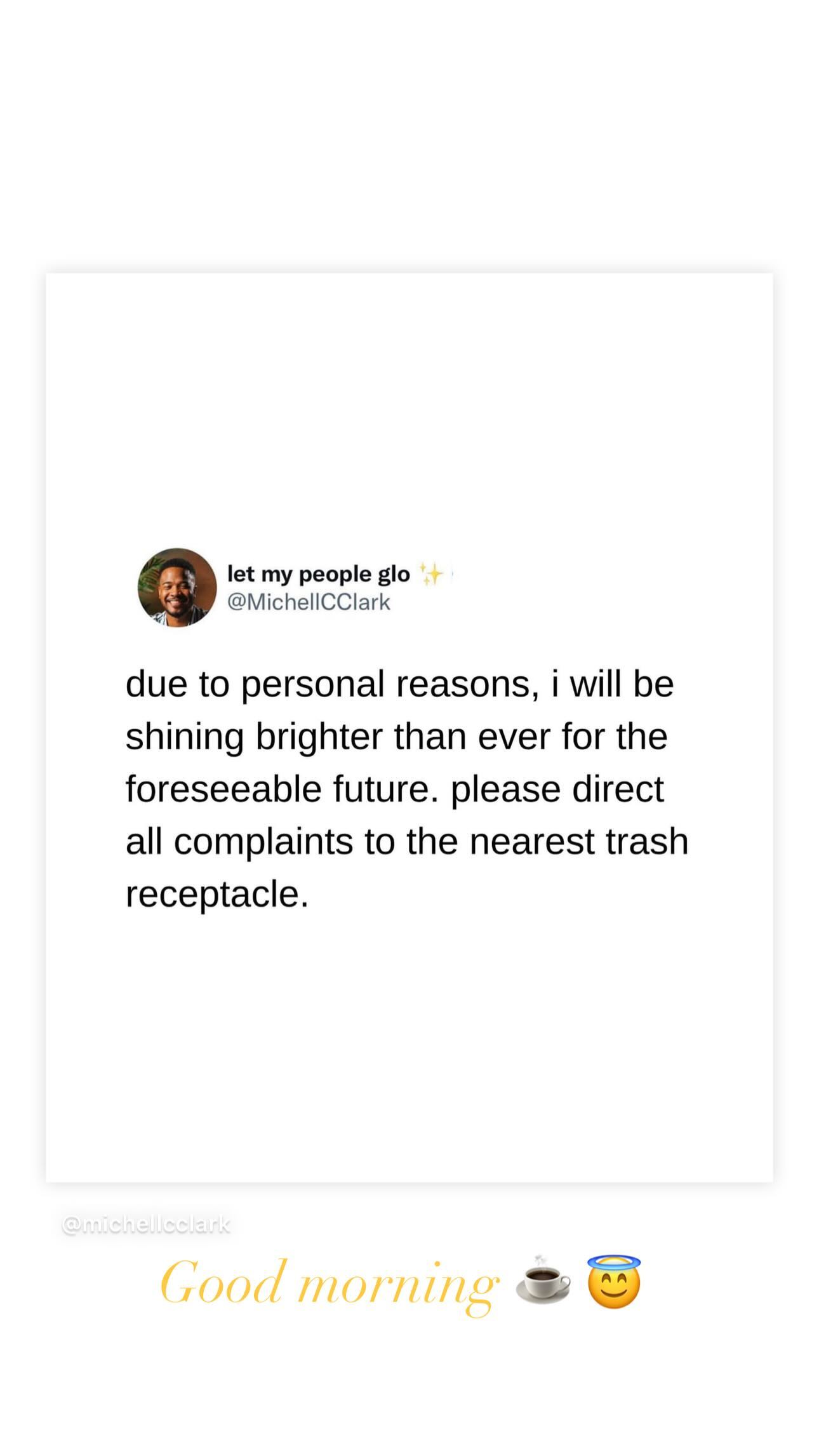 Her post read, 'Due to personal reasons, I will be shining brighter than ever for the foreseeable future. Please direct all complaints to the nearest trash receptacle'